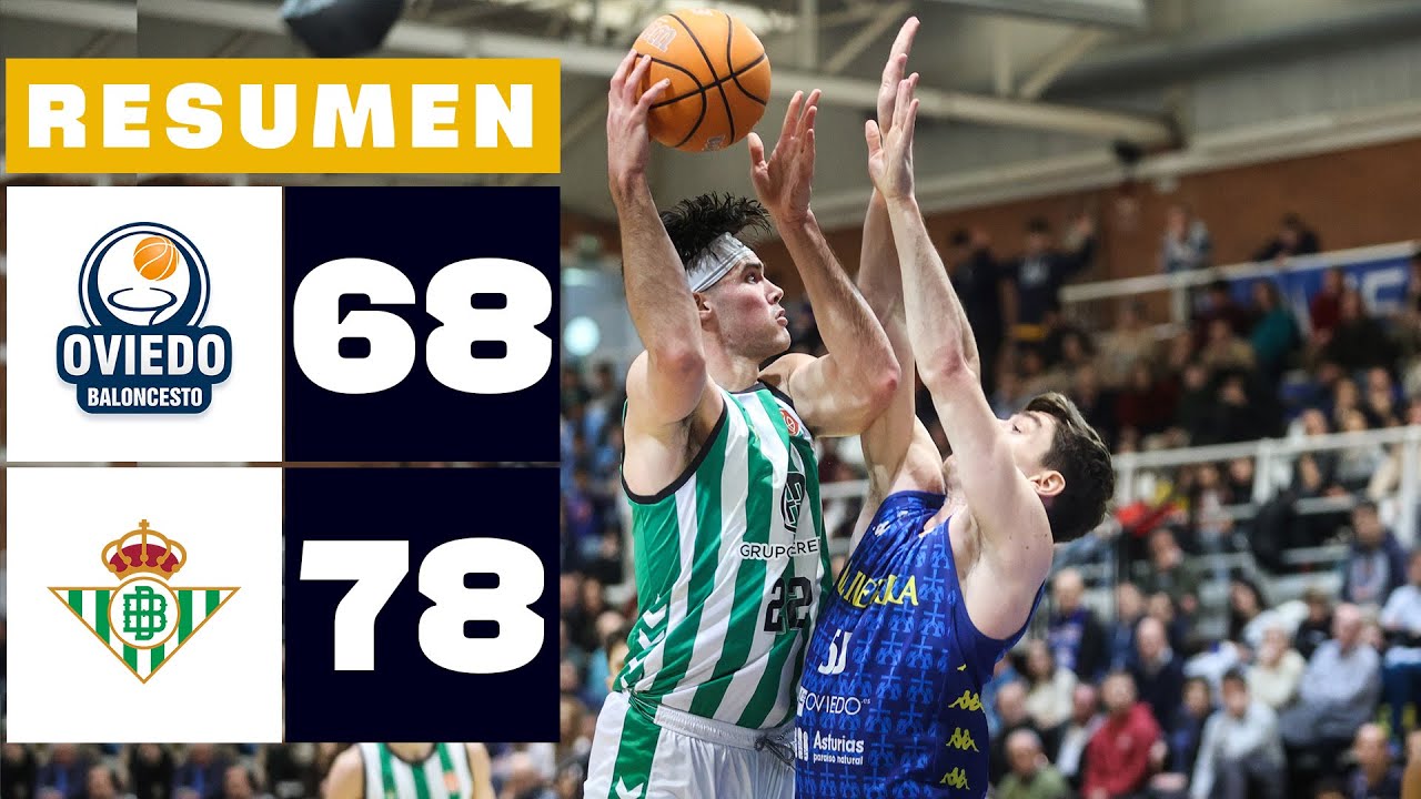 ALIMERKA OVIEDO 68-78 REAL BETIS BALONCESTO | RESUMEN PRIMERA FEB