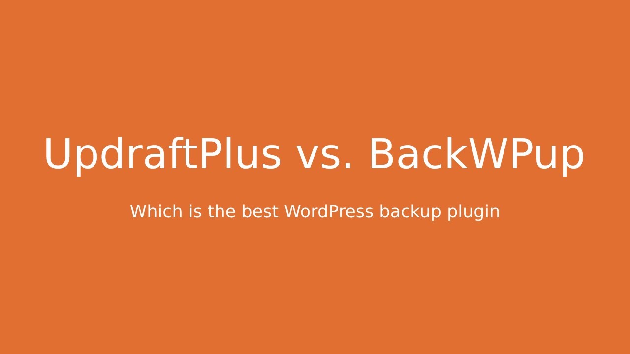 UpdraftPlus vs. BackWPup: Which is the best WordPress backup plugin?