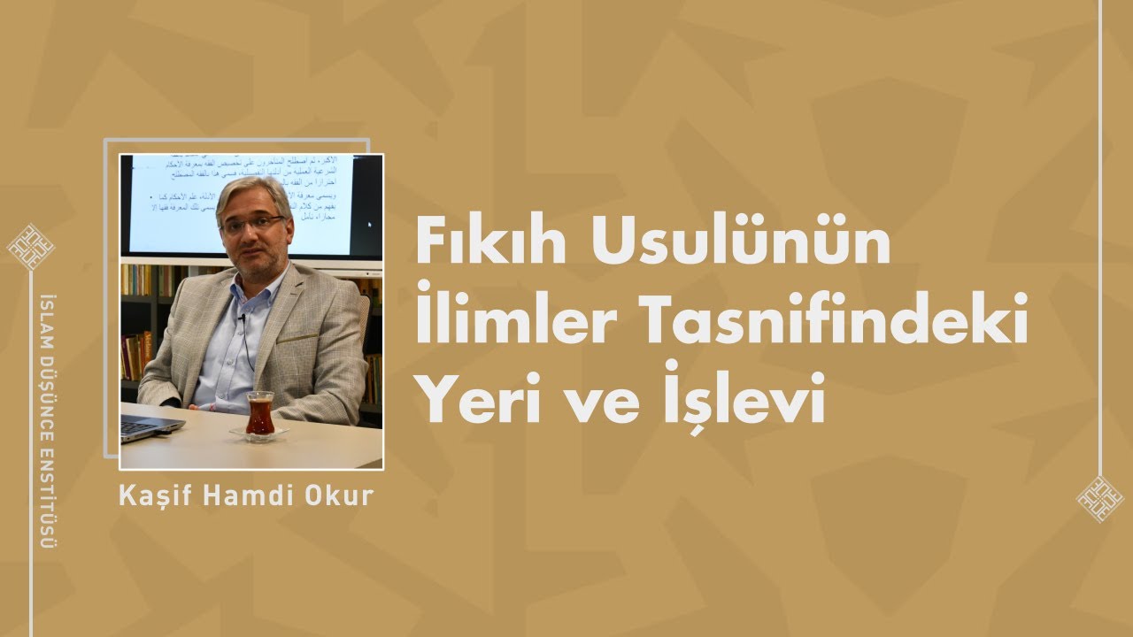 Fıkıh Usulünün İlimler Tasnifindeki Yeri ve İşlevi I 2. Ders I Kaşif Hamdi Okur