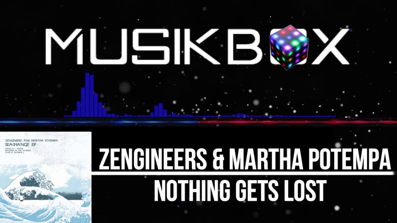 Zengineers & Martha Potempa - Nothing Gets Lost