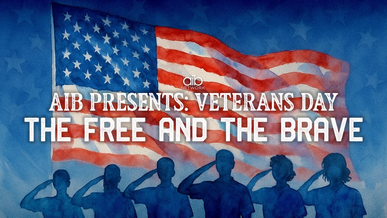 AIB Presents: Veteran's Day - The Free and The Brave