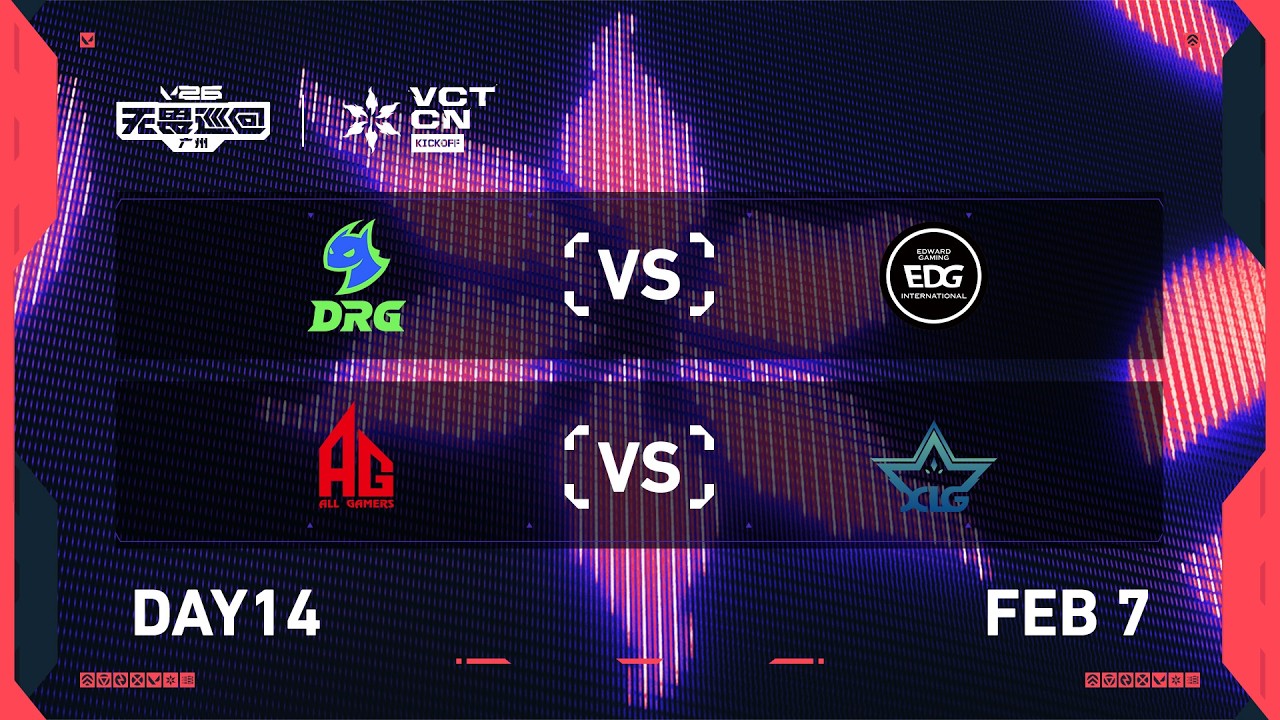 DRG vs EDG - AG vs XLG - Day 14 - 2026 VCT CN Kickoff @ Guangzhou