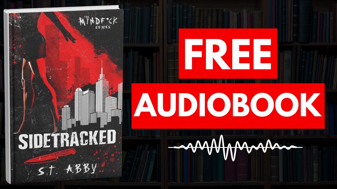 Sidetracked: Mindf*ck Series, Book 2 by S.T. Abby [ Full Audiobook Free ]