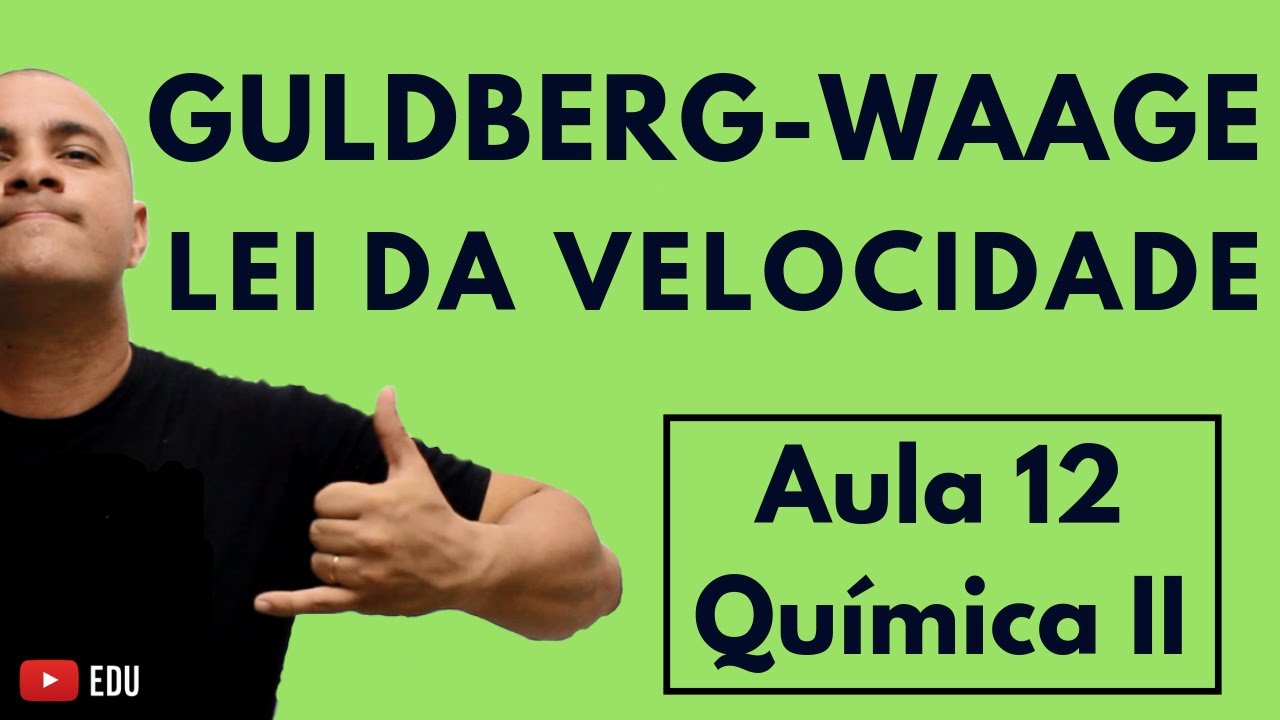CINÉTICA: Lei de AÇÃO das MASSAS (Guldberg-Waage), Reação Elementar e Tabelas | Aula 12 (Química II)