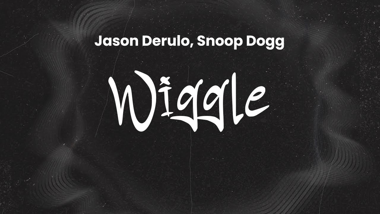 Jason Derulo - Wiggle (Feat. Snoop Dogg) | Lyrics