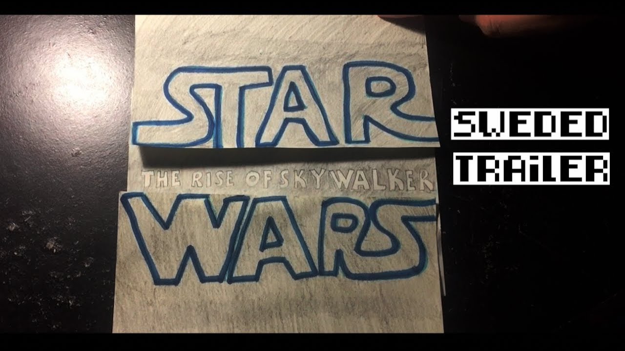 Star Wars: The Rise Of Skywalker | Sweded Trailer