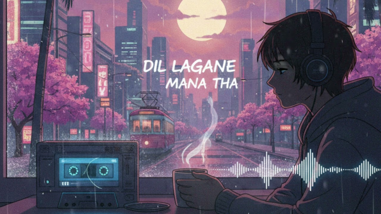 Dil Lagane Mana Tha 💔 Slowed + Reverb | This Version Hits Different 🥺🎧