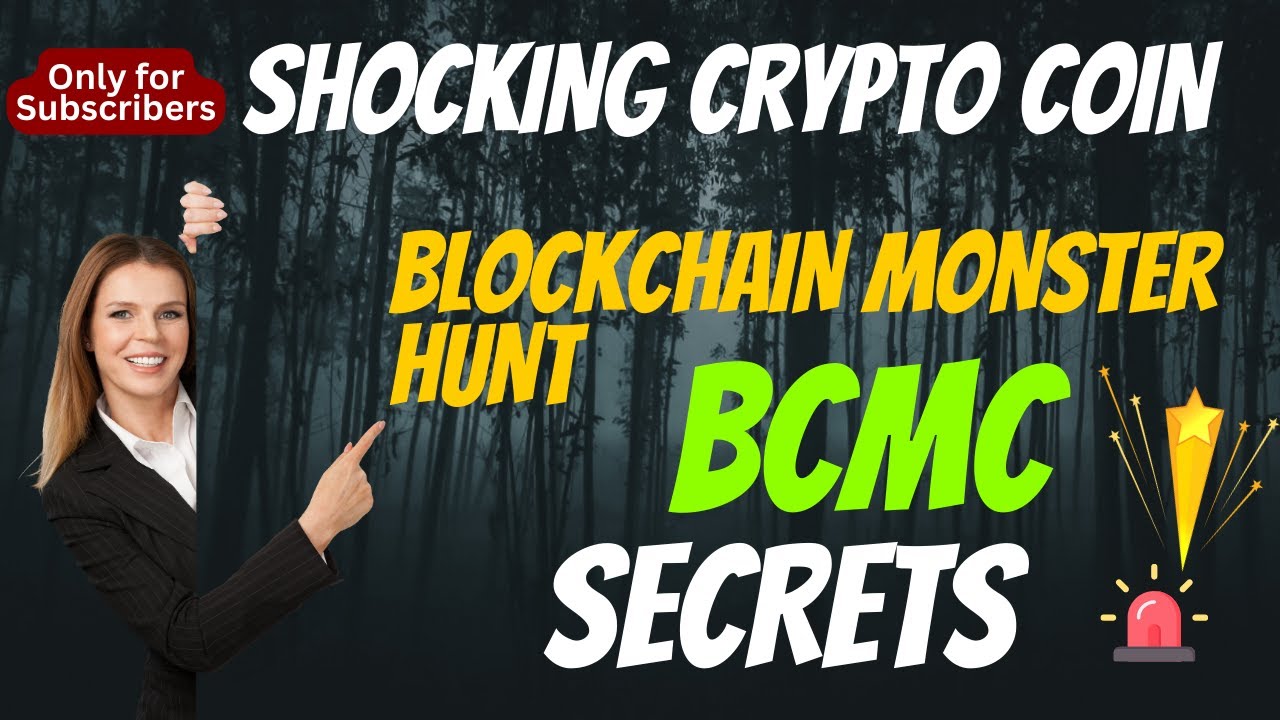 The Shocking Blockchain Monster Hunt Coin BCMC Secrets | Cryptocurrency New Crypto Token Facts