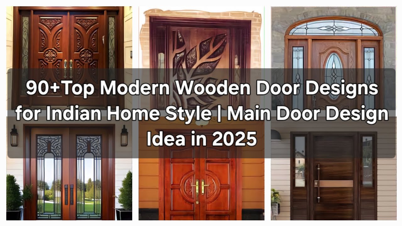 90+ Top Modern Wooden Door Designs for Indian Home Style|