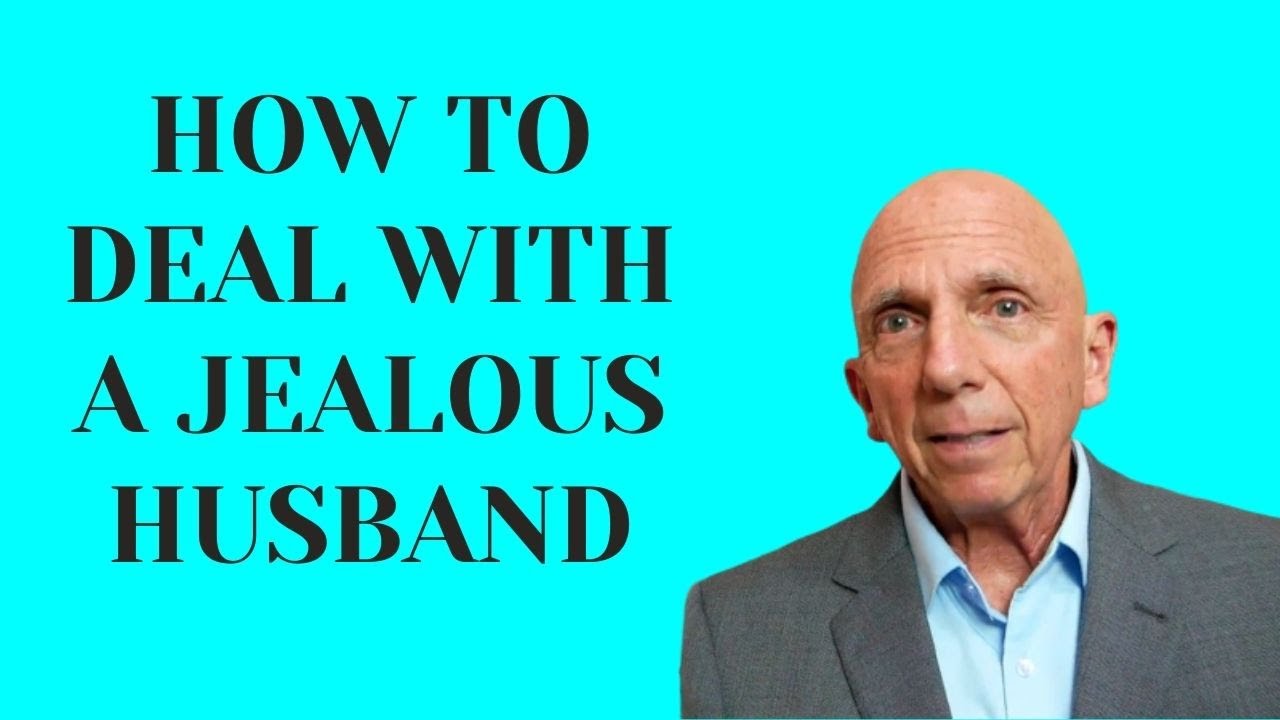 How to Deal with a Jealous Husband | Paul Friedman