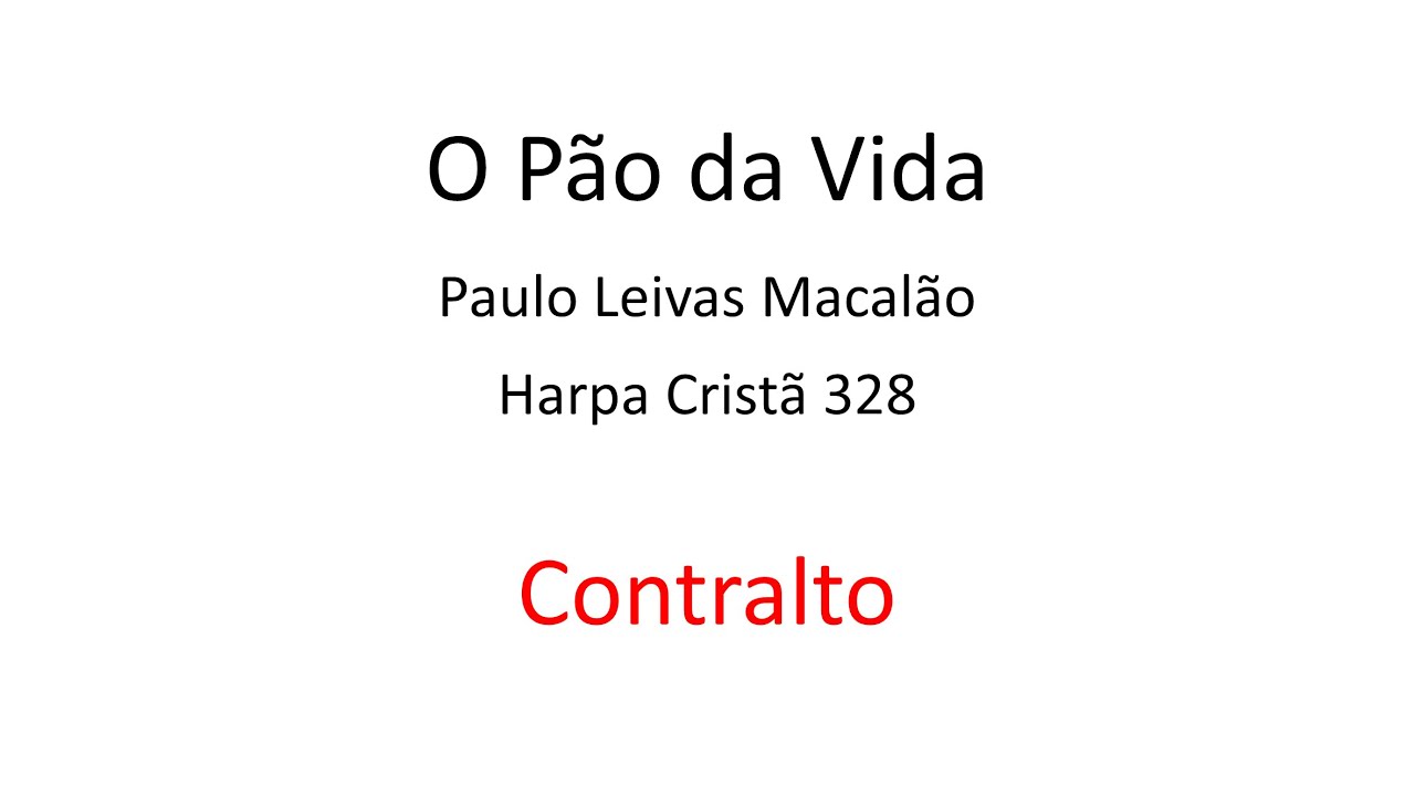 Harpa Cristã - 328 O Pão da Vida (Contralto)