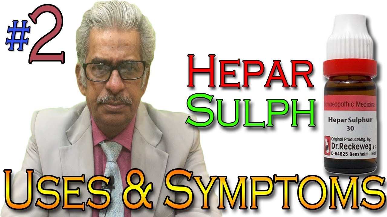 Homeopathy Medicine HEPAR SULPH (PART 2) in Hindi - Uses & Symptoms by Dr P. S. Tiwari