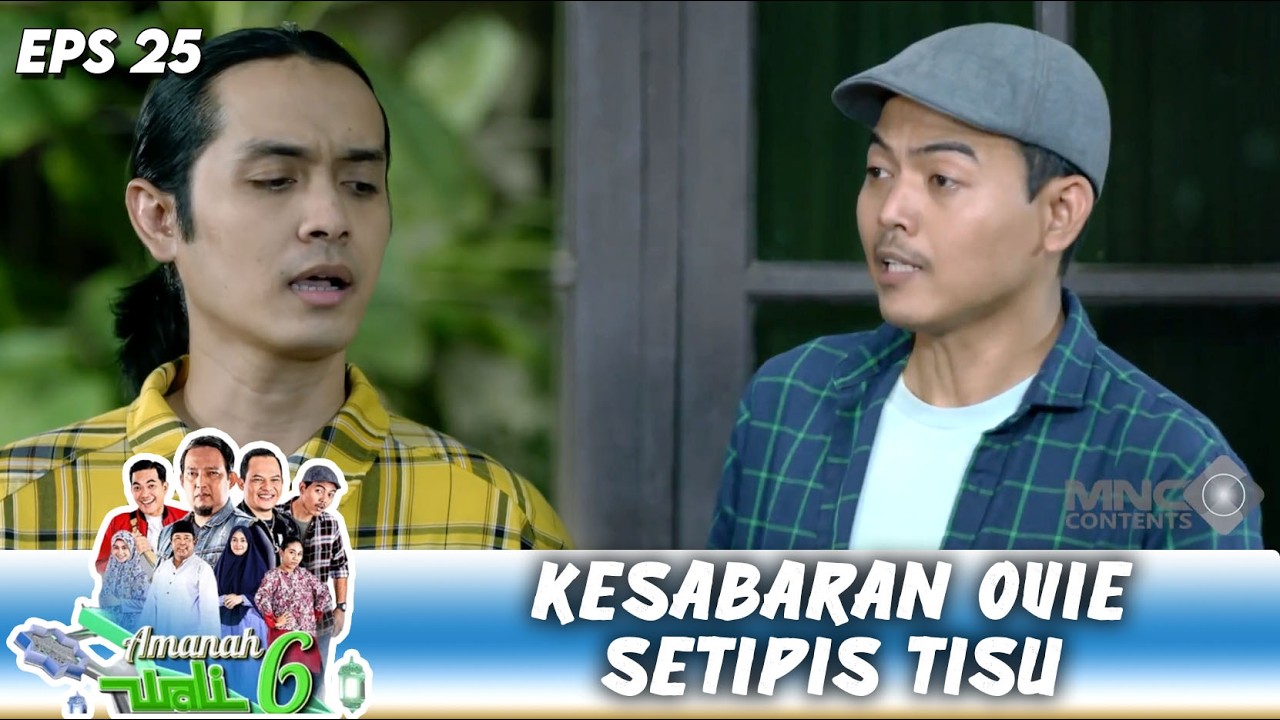 EMOSI OVIE TERPANCING SAMA ORANG INI !! | AMANAH WALI 6 | EPS.25 (7/7)