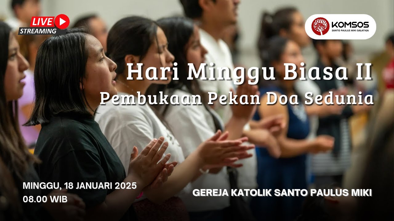 Hari Minggu Biasa II Pembukaan Pekan Doa Sedunia| Minggu, 18 Januari 2026, Pukul 08.00 WIB