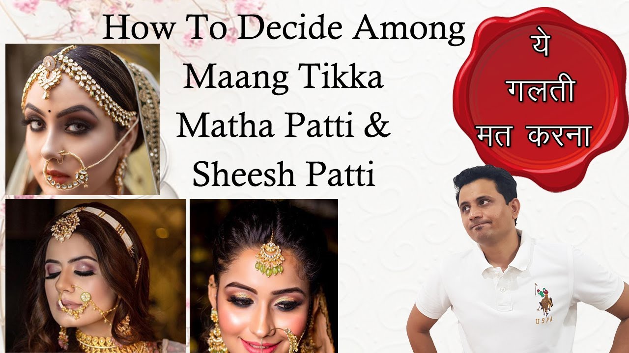 Maang tikka, Mathapatti or Sheeshfool - How to decide?? | Dazzles Jewellery