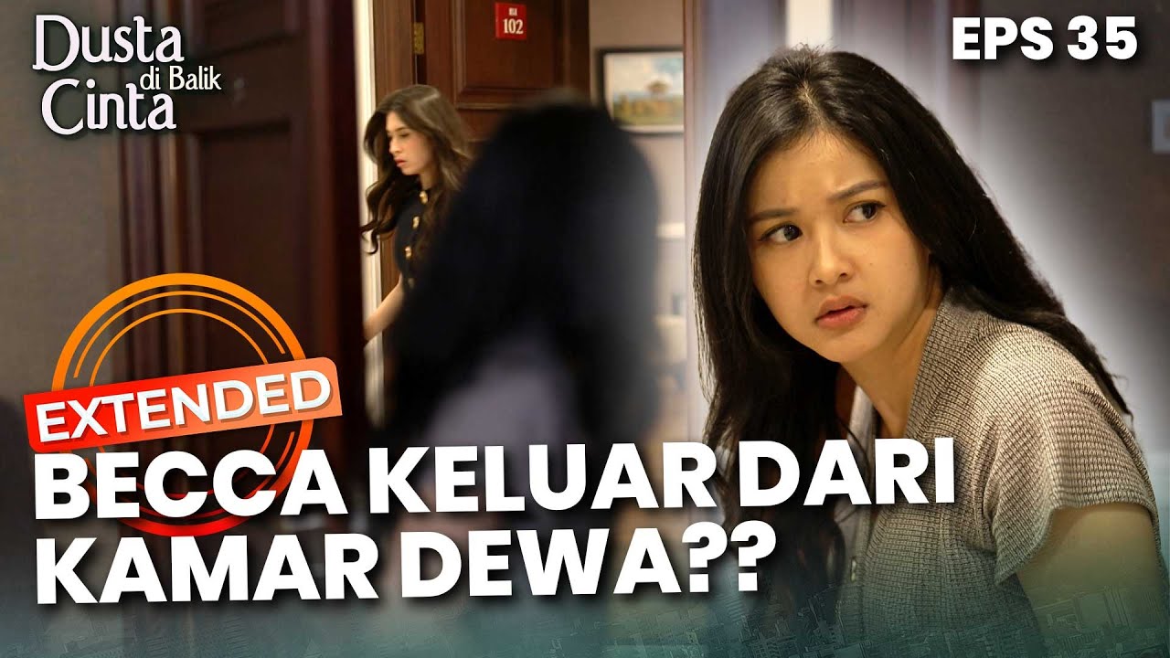 MENGEJUTKAN SEKALI! Kirana Melihat Becca Keluar Dari Kamar Dewa - DUSTA DIBALIK CINTA EXTENDED