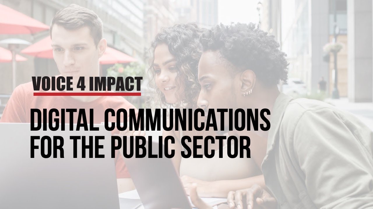 Voice 4 Impact: Digital Communications for the Public Sector