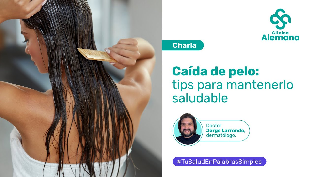 Caída de pelo: tips para mantenerlo saludable| Clínica Alemana