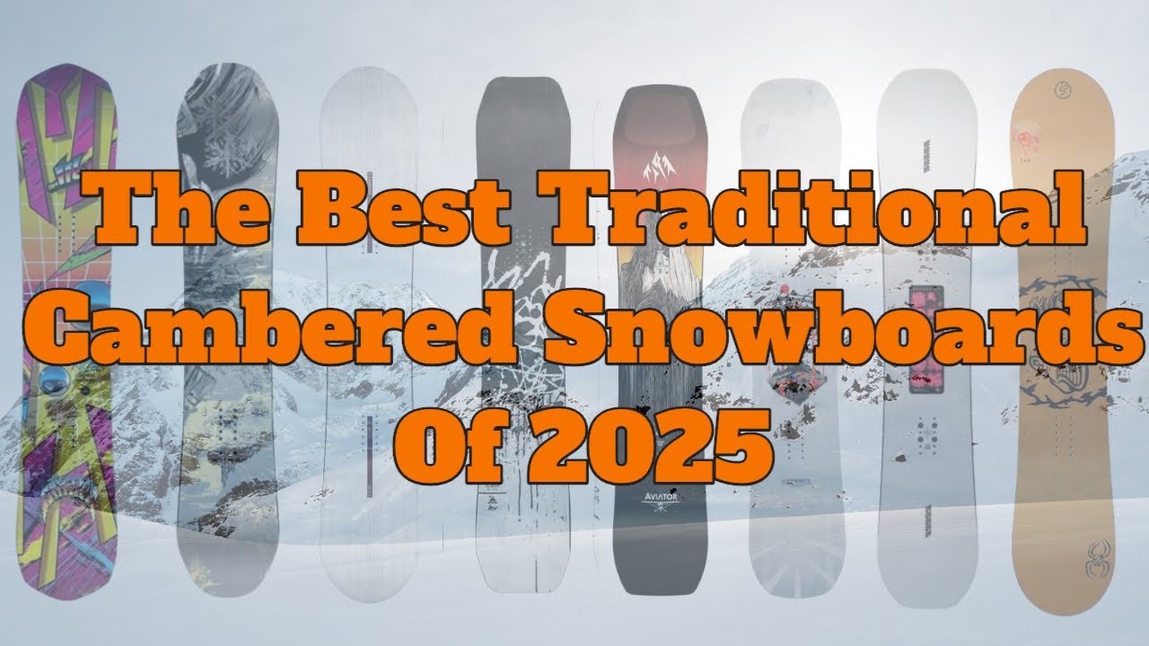 The 2025 Top 5 Traditional Camber Snowboards