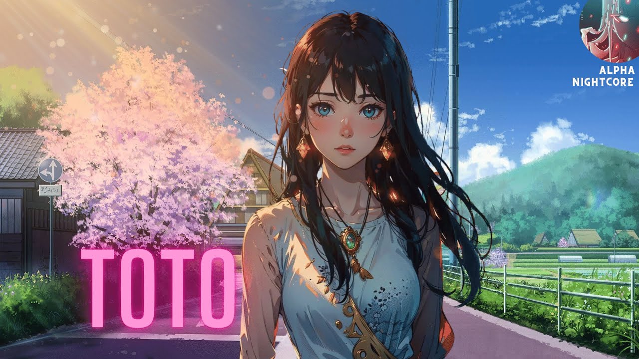 Nightcore - Toto [] TotoMade [] Hassuna [] Biggie68 []