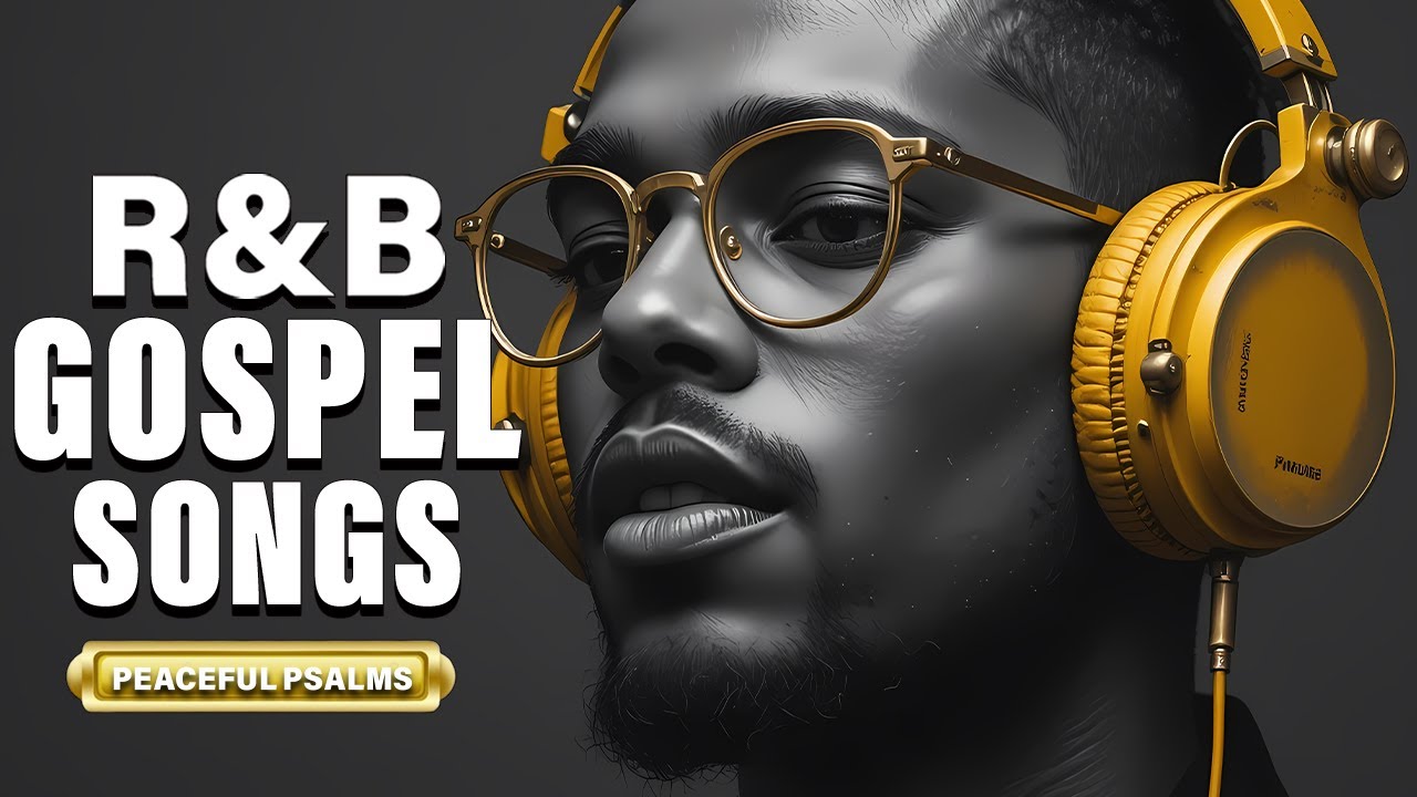 Soulful Gospel Psalms | Relaxing R&B Worship Playlist for Soulful Healing