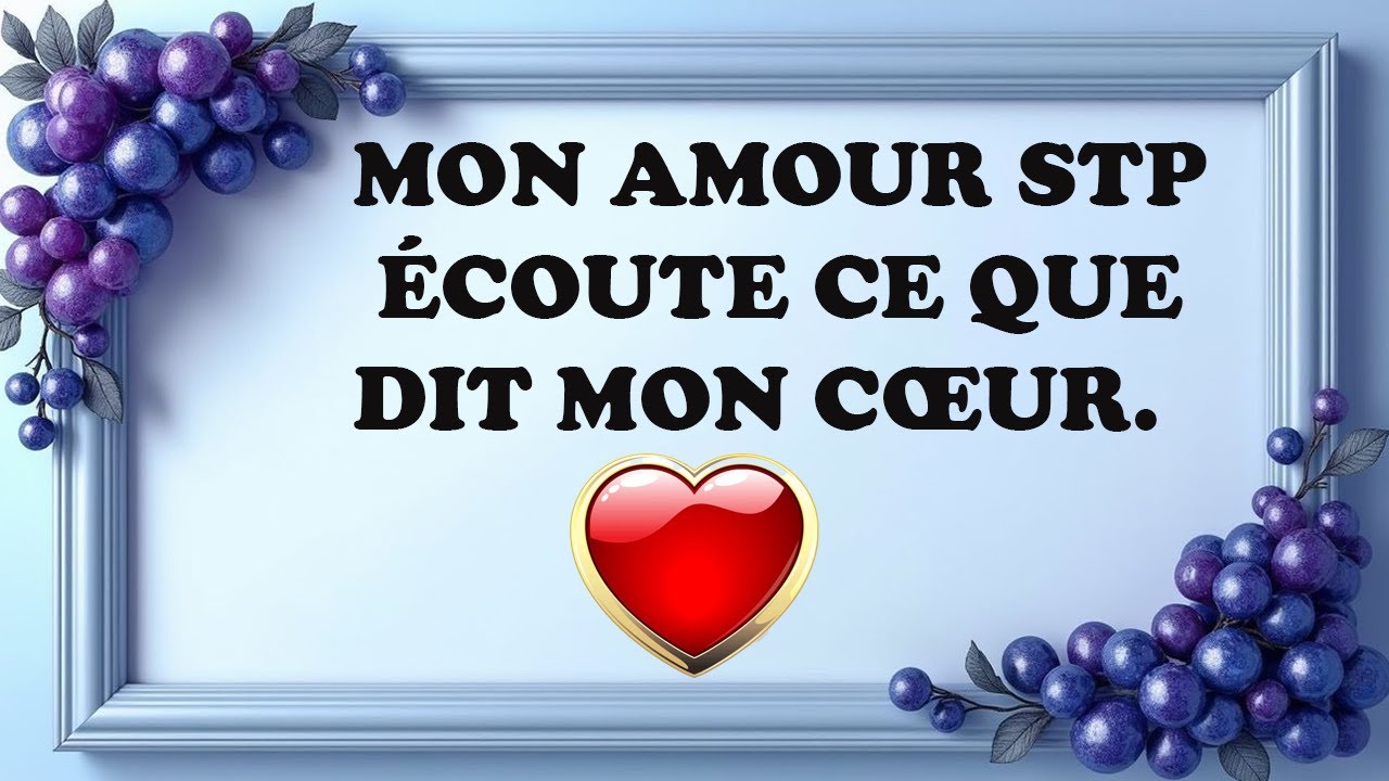 Mon amour stp écoute ce que dit mon cœur