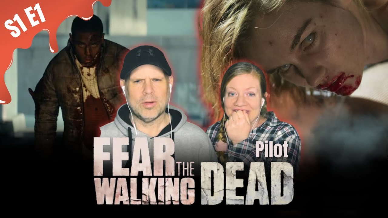Fear the Walking Dead  - Season 1 Episode 1 - Pilot - First Time Reaction