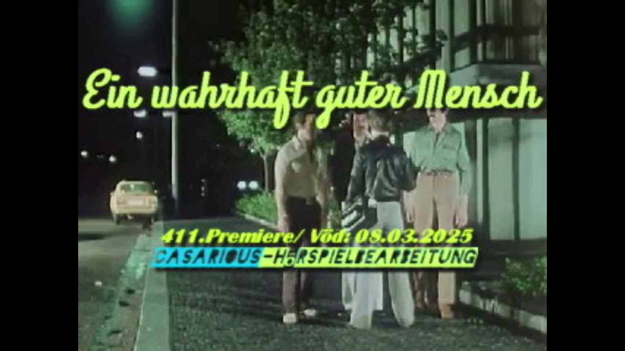 Ein wahrhaft guter Mensch/ Krimihsp./ 411. CASARIOUS-Premiere/ H. Tappert, F. Wepper, J. Gotzlar