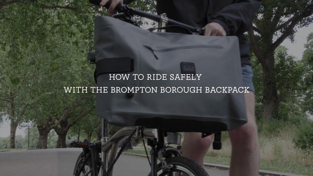Как безопасно ездить с рюкзаком Brompton Borough