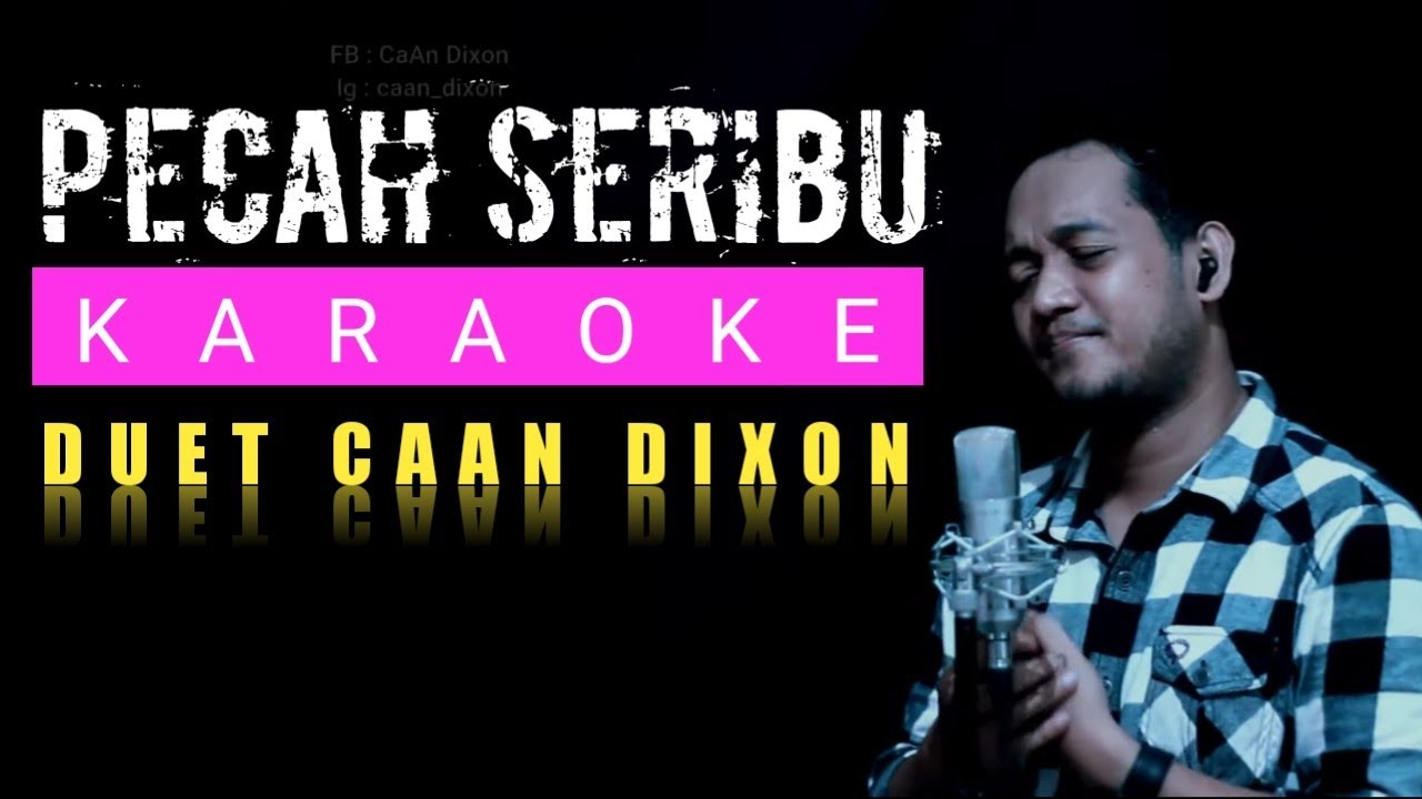 PECAH SERIBU Karaoke Duet Cowok || CaAn Dixon