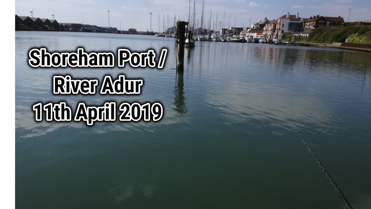 Quick fish and look around Shoreham port and the river Adur.
