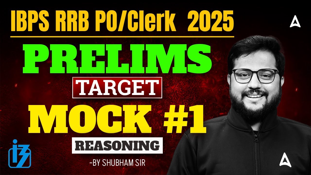 IBPS RRB PO/Clerk  2025 Prelims | TARGET Mock #1 Reasoning | By Shubham Sir