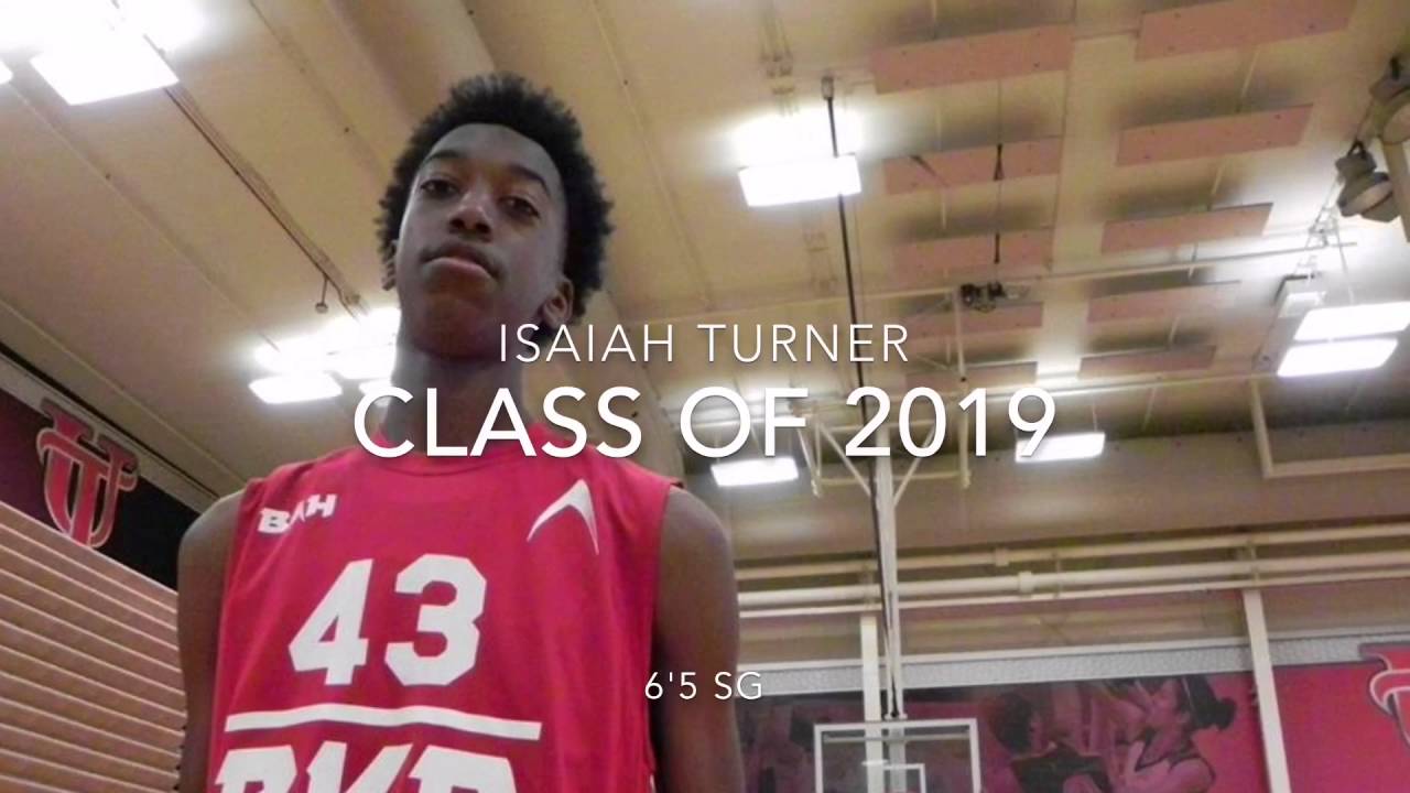 Isaiah Turner 6'5 Class of 2019