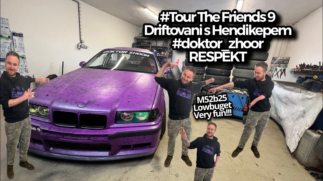 Tour The Friends #9 | Hendikepovany drifter | Cesta za Snem | e36 lowbuget | Never Back Down |