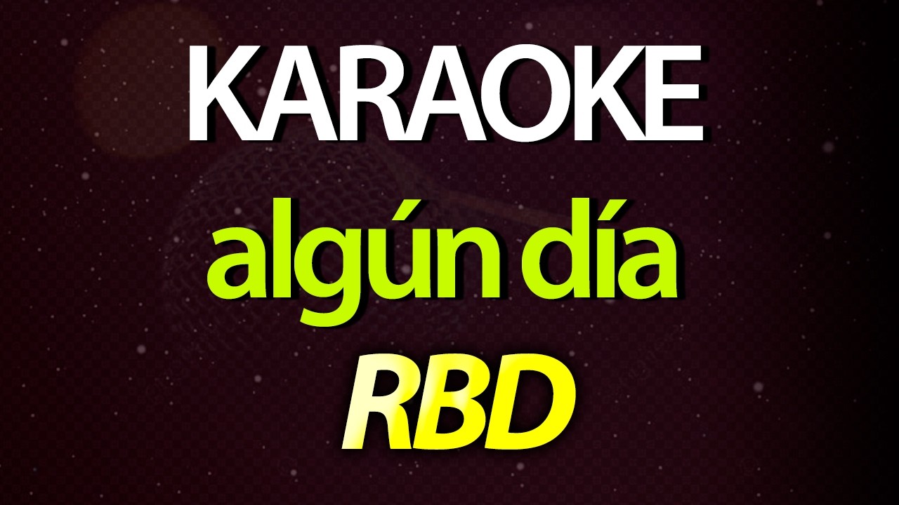 ⭐ Algún Día (Sin Pensarlo, Me Vas a Extrañar Despacio) - RBD (Karaoke Version) (Cover)