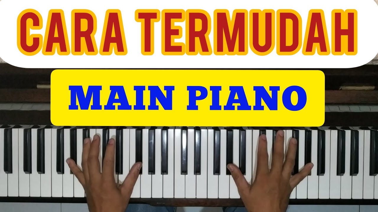 Belajar Piano Termudah: Cara Termudah Main Piano Tanpa Banyak Mikir, Do=C