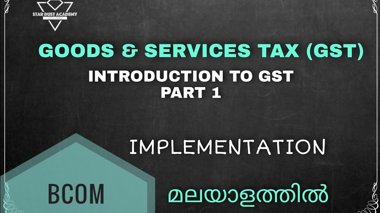 Introduction to GST Part 1  History of Implementation Malayalam Tutorial Bcom | GST
