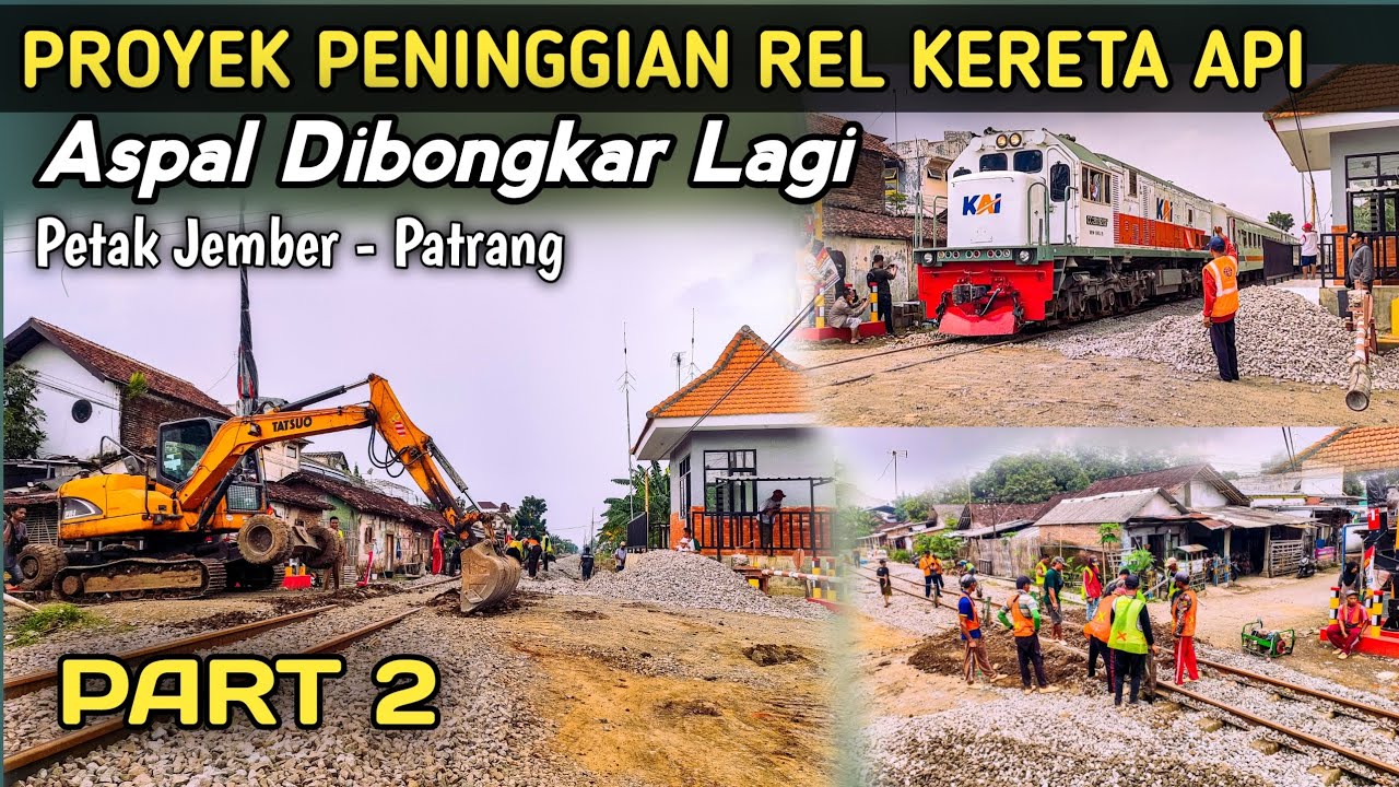 JALAN TUTUP TOTAL‼️Update Part 2 Proyek Peninggian Jalur Rel Kereta Api Jember - Kalisat