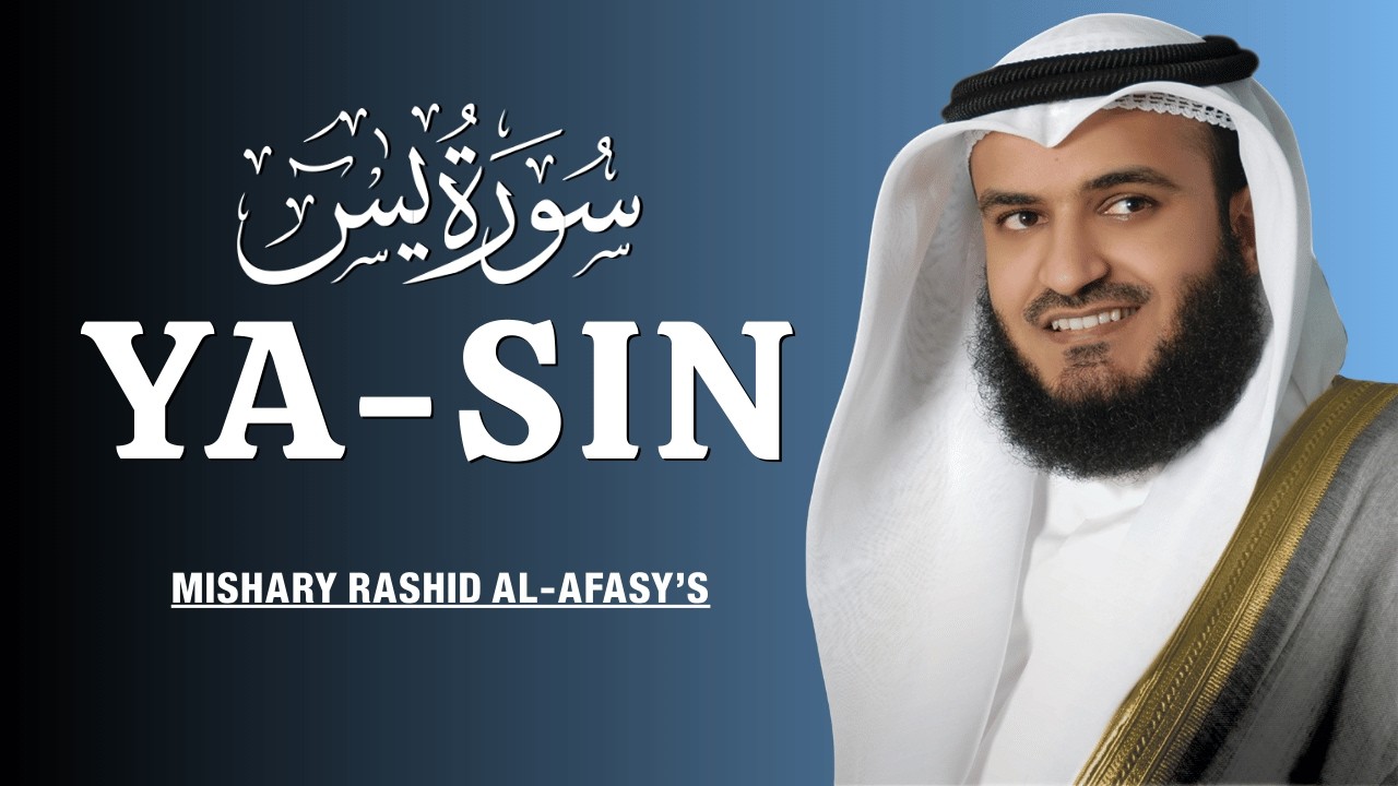 Surah Yasin (Yaseen) | The Heart of Quran | Sheikh Mishary Rashid Al-Afasy