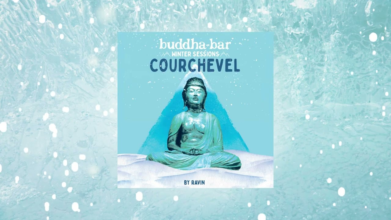 Buddha Bar Winter Sessions Courchevel CD1 Mixed by DJ Ravin ❄️