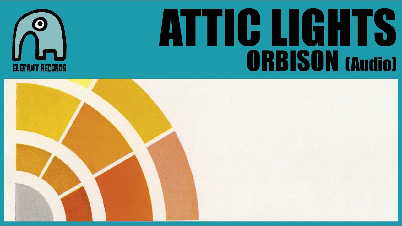 ATTIC LIGHTS - Orbison [Audio]