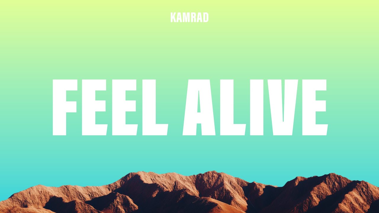 KAMRAD - Feel Alive (Lyrics)