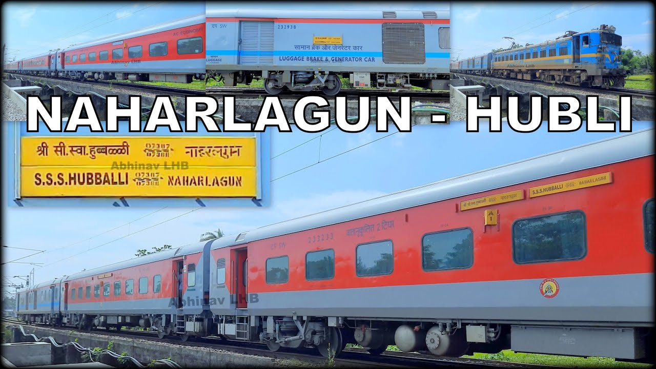 07388 Naharlagun - Hubli (Hubballi) AC Summer Special || ARUNACHAL PRADESH to KARNATAKA Direct Train