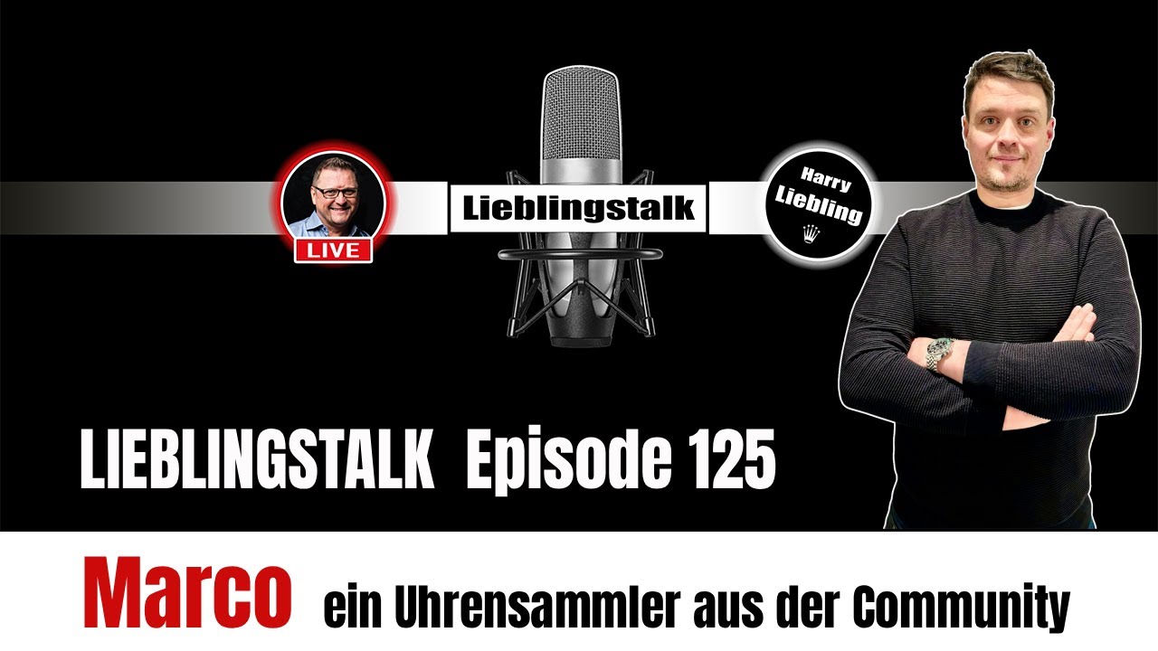 Lieblingstalk Episode 125 Marco ein Uhrensammler aus der Community