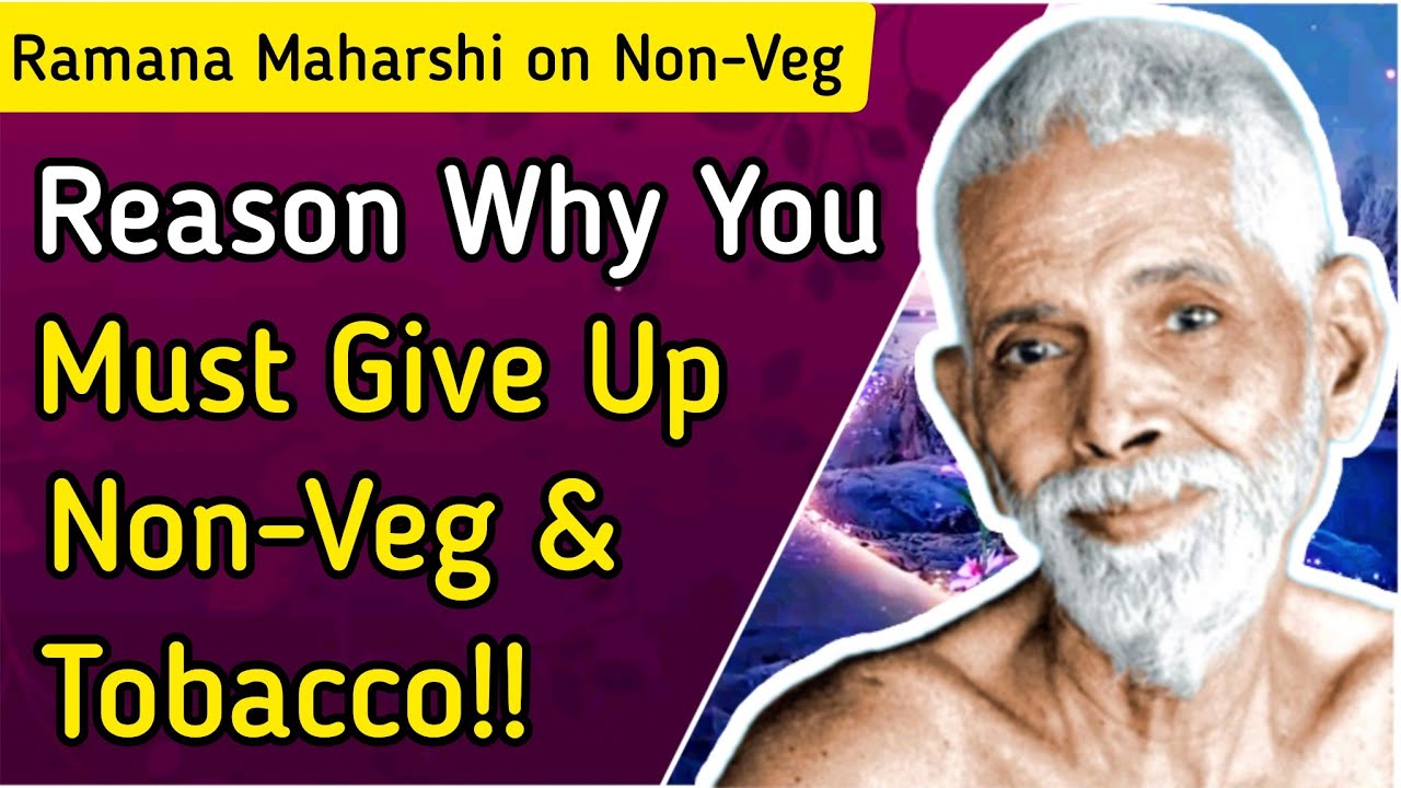 Ramana Maharshi on Non Veg Food- Reason Why You Must Give Up Non Veg and Tobacco!!