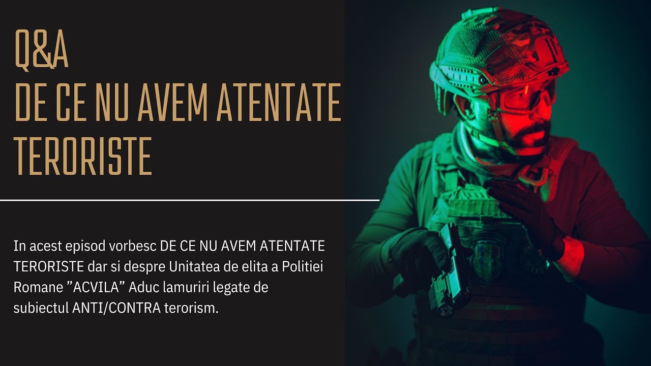 Q&A | De Ce Nu Avem Atentate Teroriste