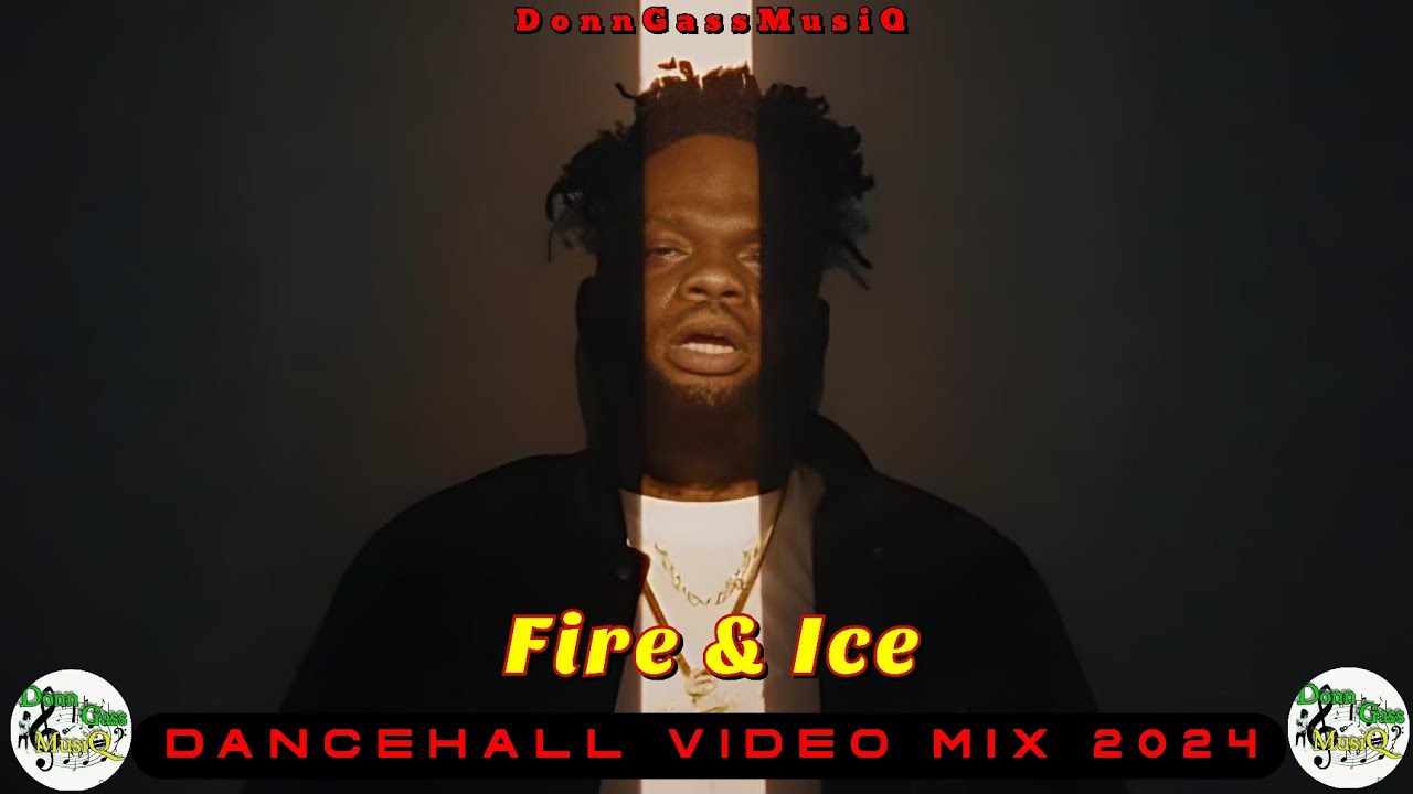 Best of 2024 Dancehall Video Mix: FIRE & ICE - Chronic Law, Squash, Skeng, Plumpy Boss