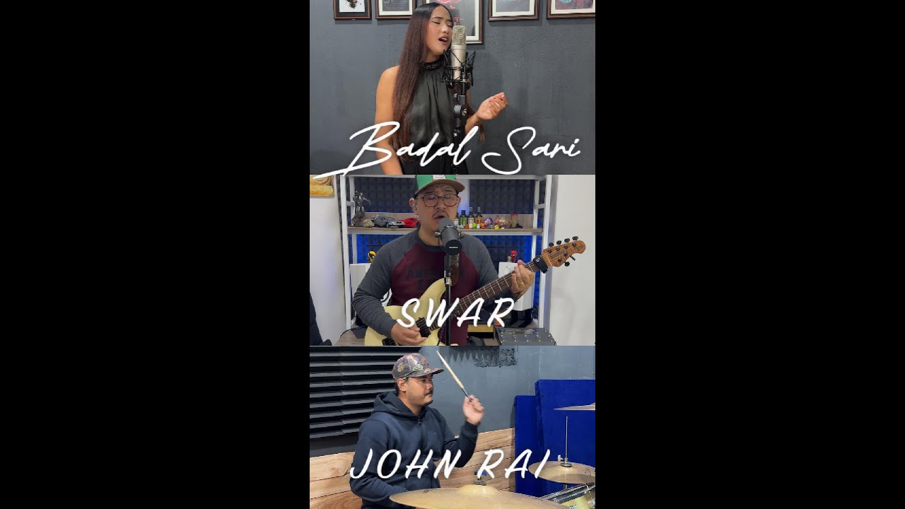 Badal Sari | Swar | John Chamling | Anju Rana Magar | Bibu Grg