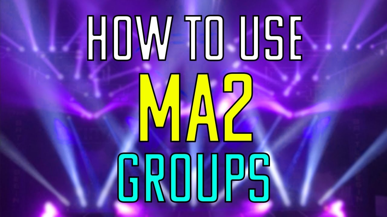 Как использовать MA2 - Группы