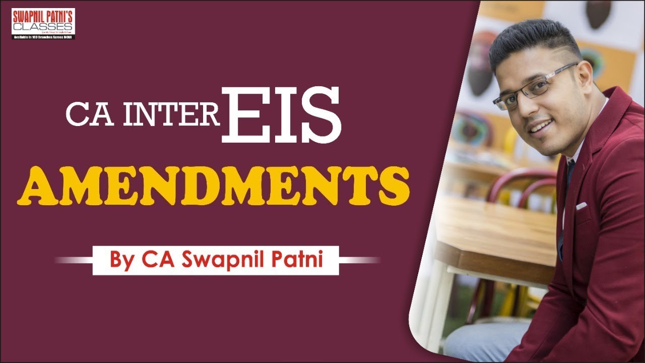 CA Inter EIS Amendments for May 2020 By CA Swapnil Patni
